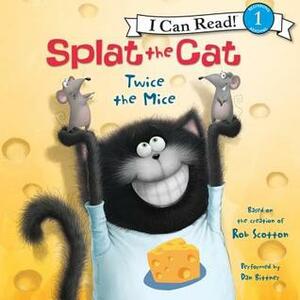 Splat the Cat: Twice the Mice by Rob Scotton, Dan Bittner