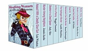 Sleuthing Women: 10 First-in-Series Mysteries by Lois Winston, Jonnie Jacobs, Heather Haven, Susan Santangelo, Camille Minichino, Judy Alter, Maggie Toussaint, Mary Kennedy, R.P. Dahlke, Vinnie Hansen