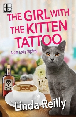 The Girl with the Kitten Tattoo by Linda Reilly