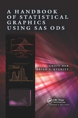 A Handbook of Statistical Graphics Using SAS Ods by Geoff Der, Brian Everitt