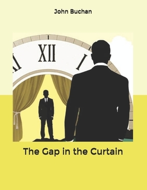 The Gap in the Curtain by John Buchan