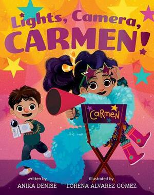 Lights, Camera, Carmen! by Anika Denise