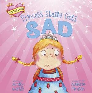 Princess Stella Gets Sad by Molly Martin