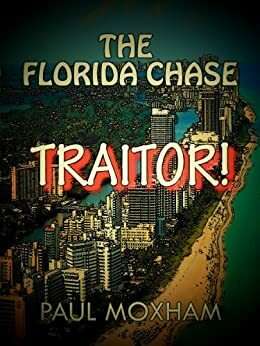 Traitor! by Paul Moxham