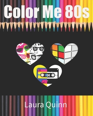 Color Me 80s by Laura Quinn