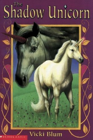 The Shadow Unicorn by Vicki Blum