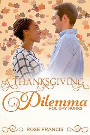 A Thanksgiving Dilemma by Rose Francis