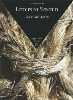 Letters To Yesenin by Jim Harrison