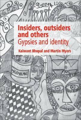 Insiders, Outsiders and Others: Gypsies and Identity by Dalwant Bhopal, Martin Myers