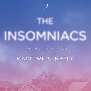 The Insomniacs by Marit Weisenberg