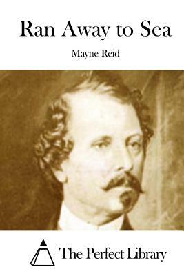 Ran Away to Sea by Mayne Reid