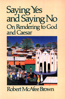 Saying Yes and Saying No on Rendering to God and Caesar by Robert McAfee Brown