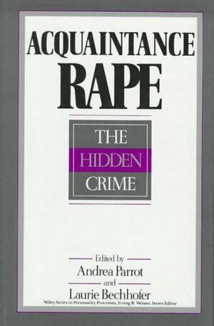 Acquaintance Rape: The Hidden Crime by Andrea Parrot