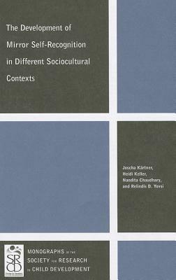 The Development of Mirror Self-Recognition in Different Sociocultural Contexts by Nandita Chaudhary, Heidi Keller, Joscha Kartner