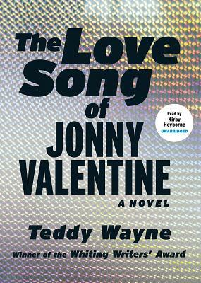 The Love Song of Jonny Valentine by Teddy Wayne