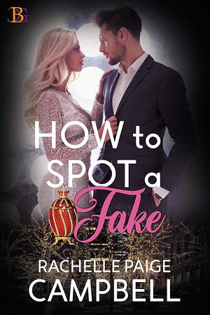 How to Spot a Fake: Sweet contemporary romance by Rachelle Paige Campbell, Rachelle Paige Campbell