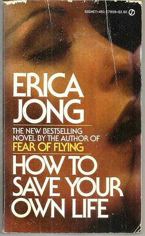 How to Save Your Own Life: An Isadora Wing Novel by Erica Jong