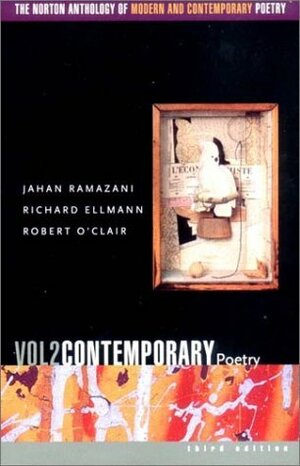 The Norton Anthology of Modern & Contemporary Poetry, Vol 2: Contemporary Poetry by Richard Ellmann, Robert O'Clair, Jahan Ramazani