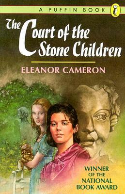 The Court of Stone Children by Eleanor Cameron