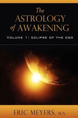 The Astrology of Awakening by Eric Meyers