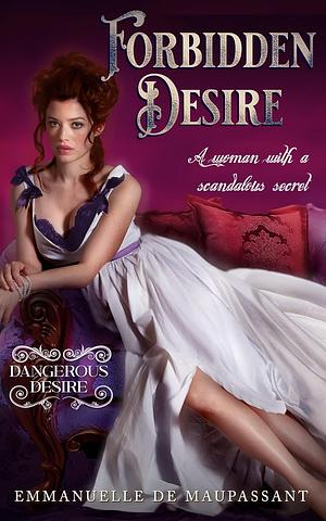 Forbidden Desire by Emmanuelle de Maupassant