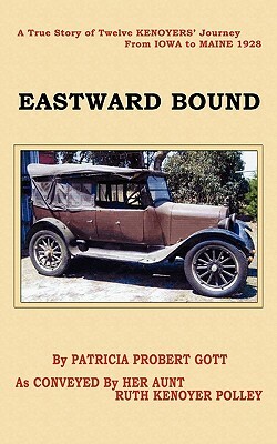 Eastward Bound by Ruth Kenoyer Polley, Patricia Probert Gott