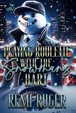 Playing Roulette with the Snowman's Hart by Remi Ruger