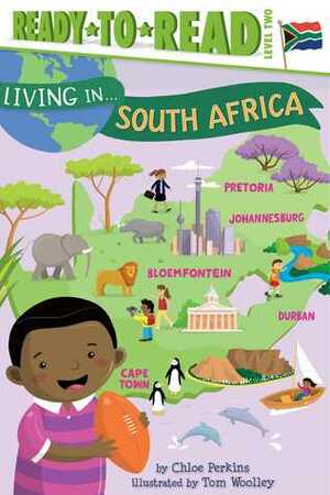Living in . . . South Africa by Chloe Perkins, Tom Woolley