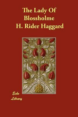 The Lady Of Blossholme by H. Rider Haggard