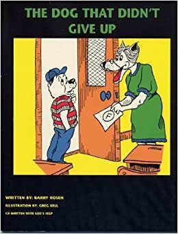 The Dog That Didn't Give Up by Barry Rosen
