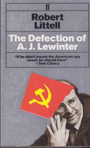 The Defection of A.J. Lewinter by Robert Littell