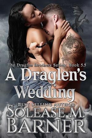 A Draglen's Wedding by Solease M. Barner, Solease M. Barner