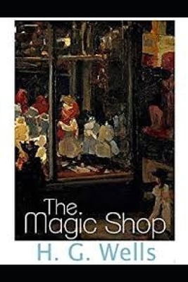 The Magic Shop by H.G. Wells