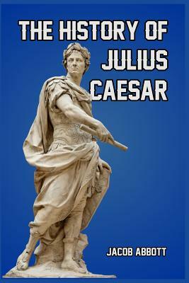 The History of Julius Caesar by Jacob Abbott