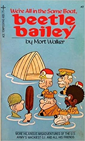 We're All In The Same Boat, Beetle Bailey by Mort Walker