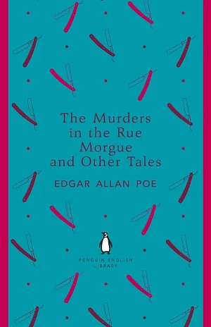 The Murders in the Rue Morgue and Other Tales by Edgar Allan Poe