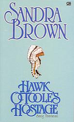 Hawk O'Toole's Hostage - Sang Tawanan by Sandra Brown