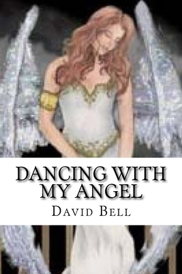 Dancing With My Angel by David Bell, Tony Bell