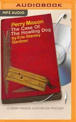 The Case of the Howling Dog by Erle Stanley Gardner