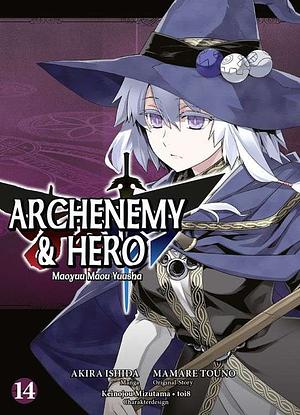 Archenemy & Hero 14 - Maoyuu Maou Yuusha by Mamare Touno, Akira Ishida