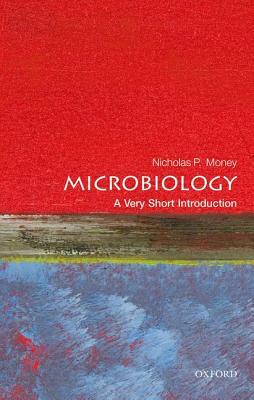 Microbiology: A Very Short Introduction by Nicholas P. Money