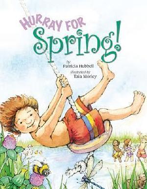 Hurray For Spring by Patricia Hubbell, Patricia Hubbell