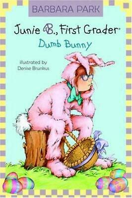 Junie B., First Grader: Dumb Bunny by Barbara Park