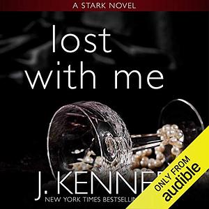 Lost With Me by J. Kenner