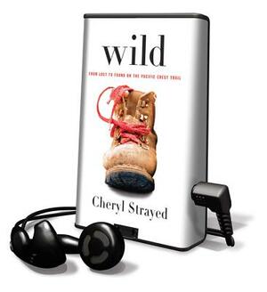 Wild: From Lost to Found on the Pacific Crest Trail by Cheryl Strayed