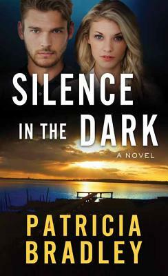 Silence in the Dark by Patricia Bradley