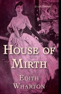 The House of Mirth Illustrated by Edith Wharton