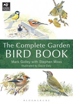 The Complete Garden Bird Book: How to Identify and Attract Birds to Your Garden by Mark Golley, Stephen Moss