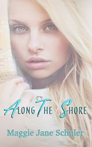 Along the Shore by Maggie Jane Schuler