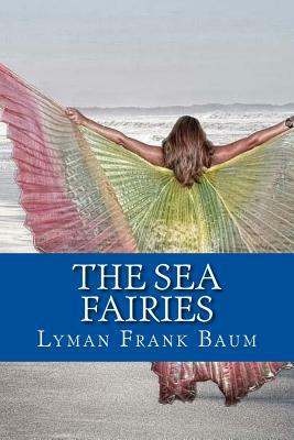 The Sea Fairies by L. Frank Baum